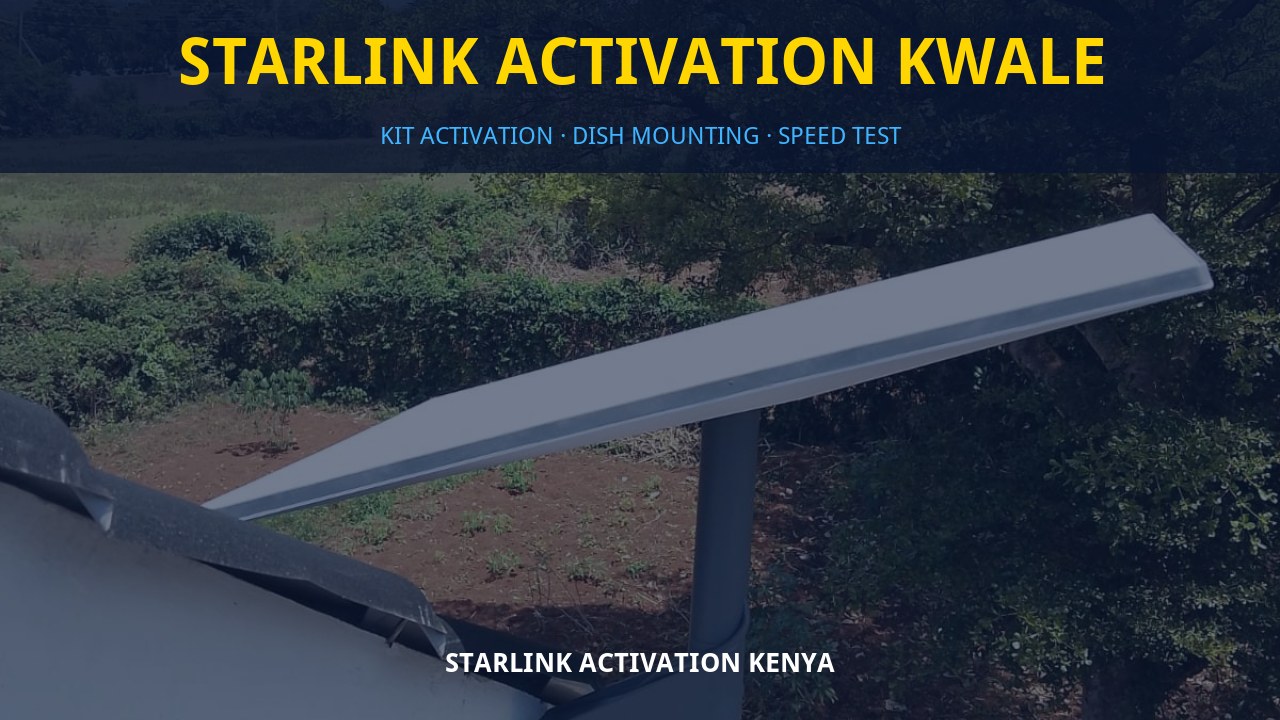 Starlink Activation Kwale Starlink Activation Kwale