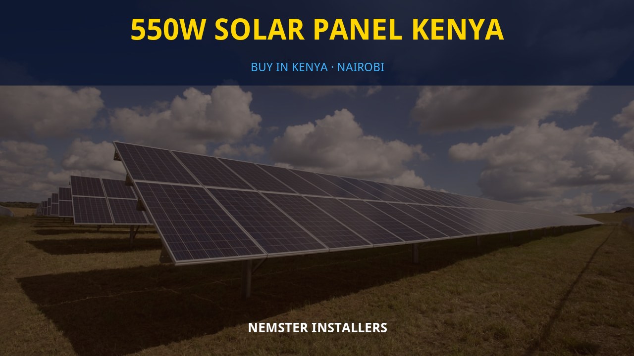 550W Solar Panel Kenya