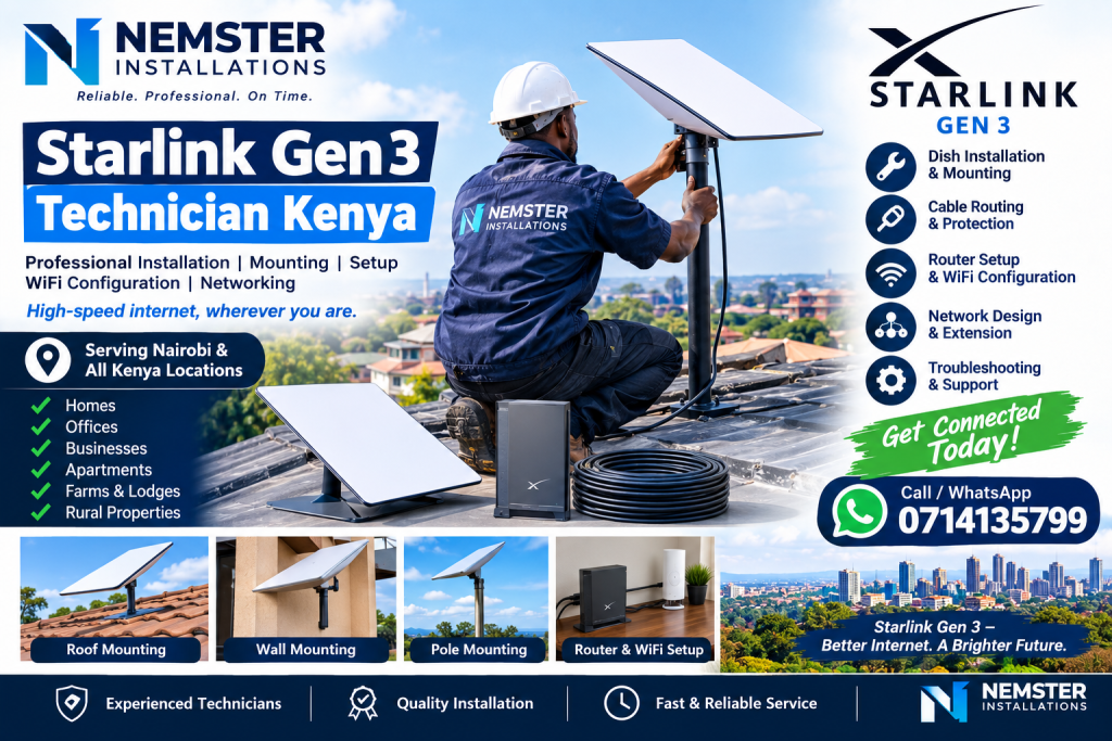 # Starlink Gen 3 Technician Kenya – Professional Installation & SetupLooking for a reliable **Starlink Gen 3 technician Kenya** for your home, office, business, farm, apartment, or other property? Nemster provides Starlink Gen 3 installation, mounting, setup, cable routing, WiFi configuration, and networking services in Kenya.

A professional technician can help you choose a suitable mounting location, install the dish securely, route the cable neatly, connect the Starlink equipment, and configure the network according to your property requirements.

**Call or WhatsApp Nemster: 0714135799**

## Professional Starlink Gen 3 Technician Kenya

The Starlink Gen 3 system requires more than simply placing the dish outside and connecting the router. The installation location, mounting method, cable route, power connection, and WiFi coverage all need to be considered.

Our **Starlink Gen 3 technician Kenya** service can assist with:

* Starlink Gen 3 dish installation
* Starlink Gen 3 mounting
* Roof mounting
* Wall mounting
* Pole mounting
* Dish positioning
* Cable routing
* Starlink router setup
* WiFi configuration
* Network troubleshooting
* WiFi extension
* Additional access point installation
* Ethernet network installation
* Business network setup

Whether you have already purchased your Starlink Gen 3 kit or need assistance with the complete installation, we can help you plan the technical side of the setup.

## Starlink Gen 3 Installation Kenya

A good installation starts by selecting an appropriate location for the dish. The area should provide a suitable view of the sky and allow the equipment to be mounted securely.

Our technician can assess the property and determine a practical mounting solution.

Depending on the property, Starlink Gen 3 can be installed using:

* Roof mounts
* Wall brackets
* Pole mounts
* Ground-supported mounting solutions
* Other suitable mounting arrangements

The final mounting method depends on the structure, location, accessibility, and installation requirements.

## Starlink Gen 3 Technician Nairobi

If you are searching for a **Starlink Gen 3 technician Nairobi**, Nemster provides installation services across Nairobi and surrounding areas.

We can assist customers in areas including:

* Westlands
* Karen
* Runda
* Gigiri
* Lavington
* Kilimani
* Kileleshwa
* Parklands
* Upper Hill
* Langata
* South B
* South C
* Buru Buru
* Roysambu
* Kasarani
* Ruiru
* Ruaka
* Kiambu
* Thika Road
* Kenyatta Road

For installations outside Nairobi, contact us with your location so the installation requirements can be discussed.

## Starlink Gen 3 Mounting Services

Choosing the correct mounting method is an important part of Starlink installation.

### Roof Mounting

Roof mounting can provide an elevated position for the Starlink dish. The mounting system needs to be securely attached to a suitable part of the structure.

### Wall Mounting

Wall mounting can be suitable when a building wall provides a good installation position with appropriate sky visibility.

### Pole Mounting

Pole mounting can be useful for properties where the dish needs to be positioned higher or away from nearby obstacles.

Our technician can assess the location before recommending a suitable mounting approach.

## Starlink Gen 3 WiFi Setup

After installing the dish, the Starlink router needs to provide WiFi coverage throughout the intended area.

For a small home, the Starlink router may provide sufficient coverage depending on the building layout.

For larger homes, offices, apartments, shops, or compounds, additional networking equipment may be required.

Nemster can assist with:

* WiFi access points
* Ethernet cabling
* Network switches
* Outdoor WiFi
* MikroTik routers
* Point-to-point wireless links
* WiFi extension
* Network configuration

This makes it possible to distribute the Starlink internet connection to multiple areas of a property.

## Starlink Gen 3 Technician for Businesses

Businesses often require more than a basic Starlink installation.

A business may need internet connectivity across offices, shops, classrooms, guest areas, outdoor spaces, or multiple buildings.

A technician can help design and configure the network according to the size and requirements of the property.

Business installations can include:

* Starlink Gen 3 installation
* Router configuration
* Network switches
* Access points
* Ethernet cabling
* WiFi extension
* Guest WiFi
* Network management
* Multiple-building connectivity

For larger installations, the network requirements should be assessed at the site before equipment is selected.

## Starlink Gen 3 Cable Installation

Cable management is another important part of a professional installation.

The cable should be routed carefully between the outdoor dish and indoor equipment. Depending on the property, cable routing may involve walls, ceilings, conduits, roof spaces, or other suitable paths.

A neat installation helps reduce unnecessary cable exposure and keeps the property organized.

## Starlink Gen 3 Technician for Homes

Homeowners can use our technical services for complete Starlink Gen 3 installation and network setup.

We can assist with:

* Dish mounting
* Cable routing
* Router connection
* WiFi setup
* Internet testing
* WiFi extension
* Additional access points

Before installation, it is useful to provide your location and information about the property so the appropriate installation requirements can be determined.

## Starlink Gen 3 Troubleshooting Kenya

If your Starlink Gen 3 system has already been installed but you are experiencing connectivity or WiFi problems, technical assistance may be required.

Common areas that may need checking include:

* Dish connection
* Cable connections
* Router configuration
* WiFi coverage
* Network equipment
* Ethernet connections
* Access point configuration
* Power connections

The exact cause of a problem needs to be identified before a solution is recommended.

## Starlink Gen 3 Installation Cost in Kenya

The cost of hiring a **Starlink Gen 3 technician Kenya** depends on the installation requirements.

Factors that can affect the total cost include:

* Installation location
* Distance
* Mounting method
* Building height
* Roof accessibility
* Cable length
* Mounting hardware
* Additional networking equipment
* WiFi extension requirements
* Number of access points

For this reason, installation costs can vary from one property to another.

Contact Nemster with your location and installation requirements for a quotation.

## Why Use a Starlink Gen 3 Technician?

Professional technical installation can help with several parts of the setup.

### Secure Mounting

The dish needs to be installed on a suitable structure using appropriate mounting hardware.

### Proper Cable Routing

The cable should be routed carefully from the dish to the indoor equipment.

### Network Configuration

Additional routers, switches, and access points may require configuration to work correctly with the Starlink connection.

### WiFi Coverage

A technician can assess whether the existing WiFi coverage is sufficient or whether additional access points are required.

### Installation Testing

After installation, the system can be checked to confirm that the equipment and network are operating as expected.

## Starlink Gen 3 Technician Near Me

If you are searching online for **Starlink Gen 3 technician near me**, provide your location when contacting the installer.

Useful information to provide includes:

1. Your location
2. Property type
3. Whether you already have the Starlink Gen 3 kit
4. Preferred mounting location
5. Approximate building size
6. Whether you need WiFi extension

This information can make it easier to understand the installation requirements before visiting the site.

## Starlink Gen 3 Technician for Rural Kenya

Starlink can also be installed in rural homes, farms, lodges, and businesses.

Rural installations may require additional attention to:

* Mounting stability
* Sky visibility
* Long cable routes
* Power availability
* WiFi coverage
* Distance between buildings
* Outdoor networking

For properties with multiple buildings, additional networking equipment may be required to distribute the internet connection.

## Complete Starlink Gen 3 Installation Service

Nemster can provide a complete installation process from mounting to network configuration.

The service can include:

**Site assessment → Mounting → Dish installation → Cable routing → Router connection → WiFi configuration → Network testing**

If you need WiFi coverage across a larger property, additional access points or network equipment can be installed according to the requirements.

## Contact a Starlink Gen 3 Technician Kenya

Need a **Starlink Gen 3 technician in Kenya**?

Nemster provides Starlink Gen 3 installation, mounting, WiFi setup, networking, and technical services.

**Call or WhatsApp: 0714135799**

When contacting us, send your **location, Starlink Gen 3 installation requirements, and property type** so we can understand what you need.

## Frequently Asked Questions

### Who can install Starlink Gen 3 in Kenya?

A qualified installer or technician with the appropriate installation and networking experience can assist with Starlink Gen 3 mounting, cabling, router setup, and network configuration.

### Can you install Starlink Gen 3 in Nairobi?

Yes. Nemster provides Starlink Gen 3 installation and technical services in Nairobi and surrounding areas.

### Can Starlink Gen 3 be mounted on a roof?

Yes, provided the roof and selected mounting position are suitable for a secure installation and provide an appropriate view of the sky.

### Can you extend Starlink WiFi?

Yes. Depending on the property, WiFi can be extended using access points, Ethernet cabling, switches, or other networking equipment.

### Do you install Starlink Gen 3 outside Nairobi?

Yes. Contact Nemster with your location to discuss installation arrangements.

### How much does a Starlink Gen 3 technician cost in Kenya?

The cost depends on the location and technical requirements. Mounting type, cable routing, installation height, and additional networking equipment can affect the final price.

## Conclusion

Choosing a suitable **Starlink Gen 3 technician Kenya** can help you complete the dish mounting, cable installation, router setup, and WiFi configuration correctly for your property.

Whether you need a Starlink Gen 3 installation for a home, office, business, apartment, farm, or rural property, Nemster can assist with the installation and networking requirements.

**Nemster Installations**
**Starlink Gen 3 Installation | Mounting | WiFi | Networking**
**Call / WhatsApp: 0714135799**

### SEO Details

**Focus Keyword:** Starlink Gen 3 technician Kenya

**SEO Title:** Starlink Gen 3 Technician Kenya – Installation & Setup

**Meta Description:** Looking for a Starlink Gen 3 technician in Kenya? Nemster provides Starlink Gen 3 installation, mounting, WiFi setup, cable routing and networking. Call 0714135799.

**URL Slug:** `starlink-gen-3-technician-kenya`

**Image Alt Text:** Starlink Gen 3 technician Kenya

**Related Keywords:** Starlink Gen 3 installer Kenya, Starlink Gen 3 installation Kenya, Starlink Gen 3 technician Nairobi, Starlink Gen 3 setup Kenya, Starlink Gen 3 mounting Kenya, Starlink technician Nairobi.
