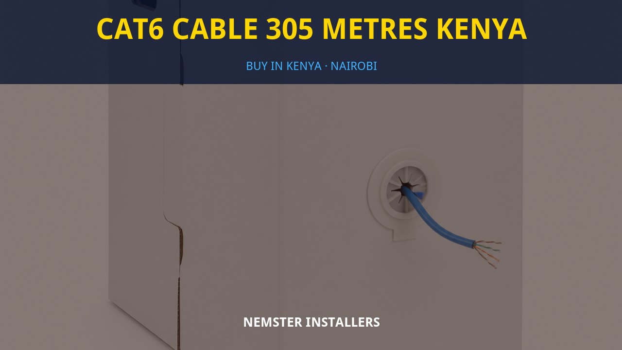 Cat6 Cable 305 Metres Kenya Cat6 Cable 305 Metres Kenya