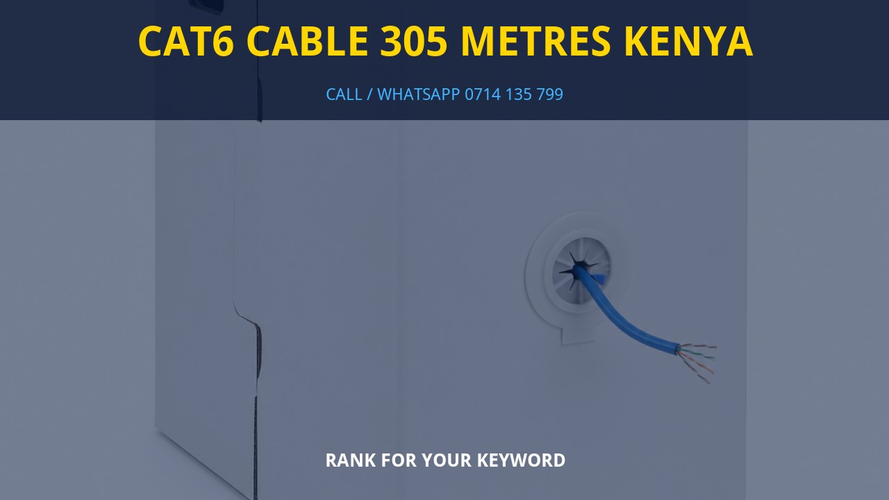 Cat6 Cable 305 Metres Kenya Cat6 Cable 305 Metres Kenya