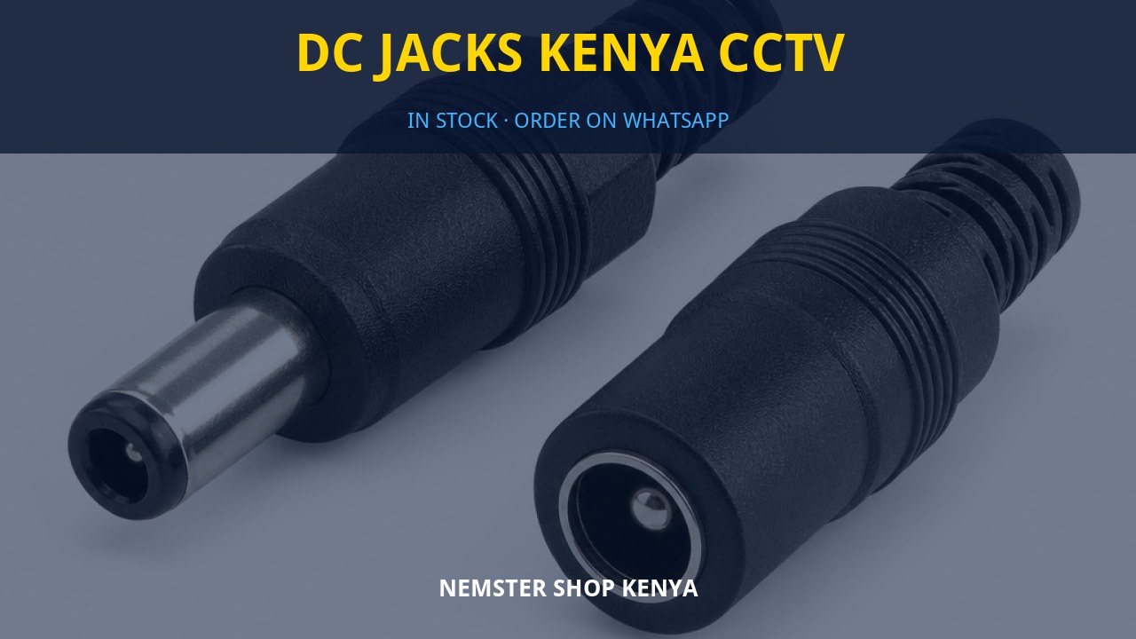 DC Jacks Kenya CCTV