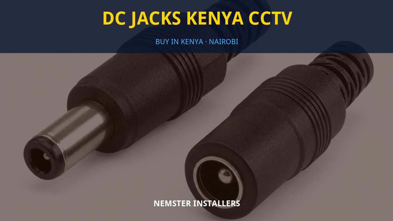 DC Jacks Kenya CCTV
