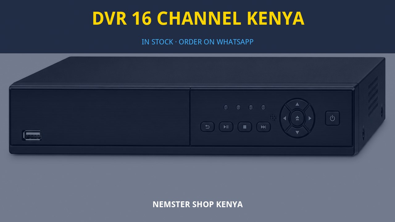 DVR 16 Channel Kenya