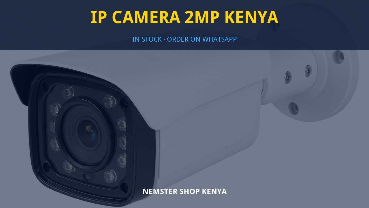 IP Camera 2MP Kenya