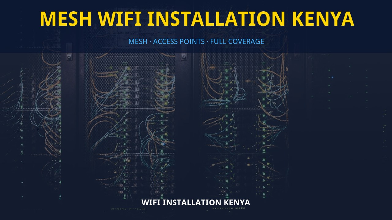 Mesh WiFi installation Kenya Mesh WiFi installation Kenya