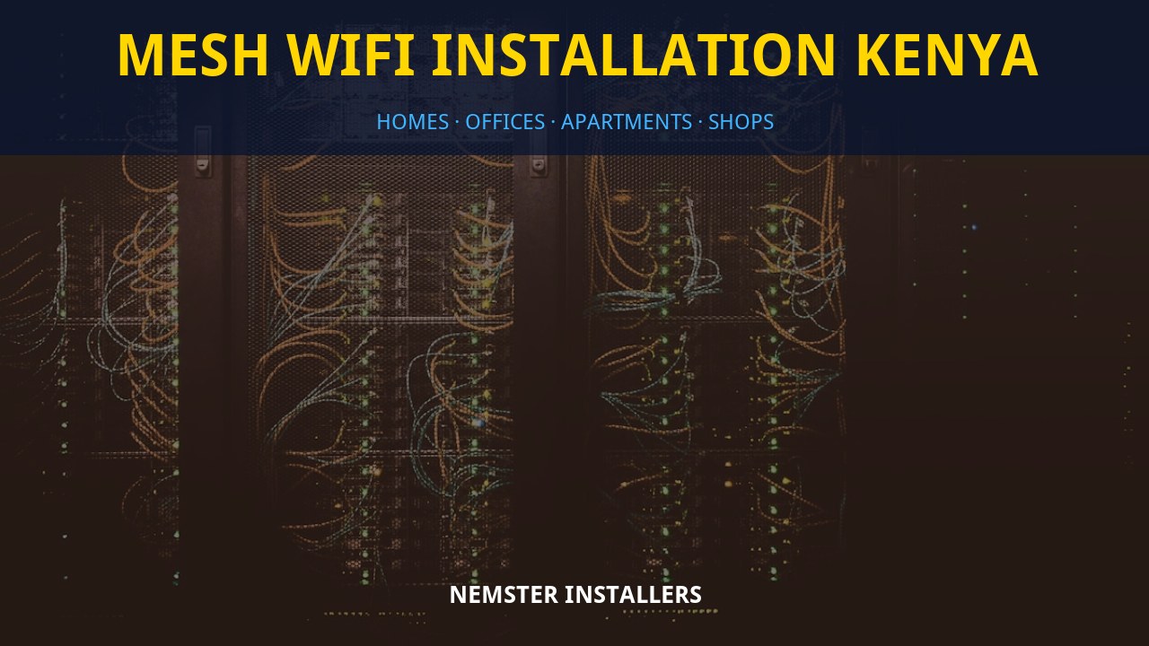 Mesh WiFi installation Kenya Mesh WiFi installation Kenya