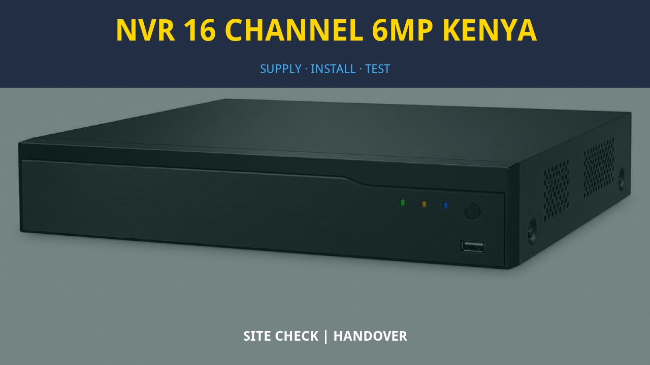 NVR 16 Channel 6MP Kenya NVR 16 Channel 6MP Kenya