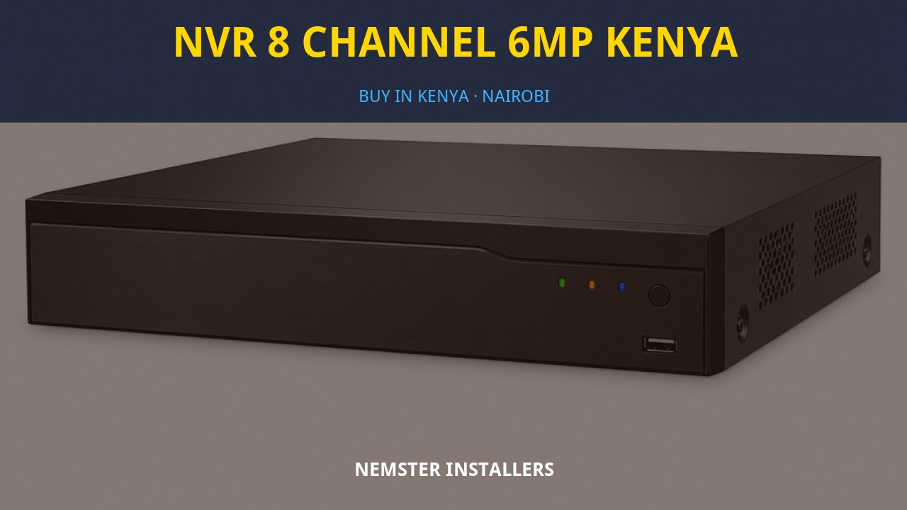 NVR 8 Channel 6MP Kenya