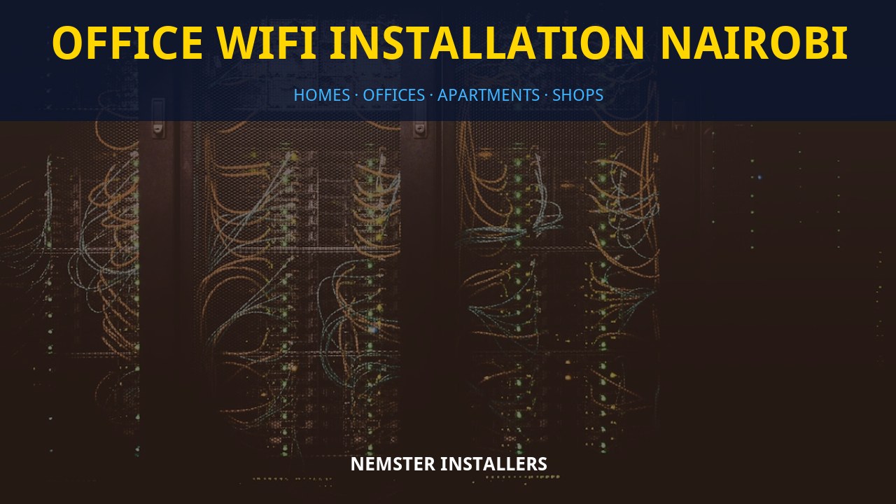 Office WiFi installation Nairobi