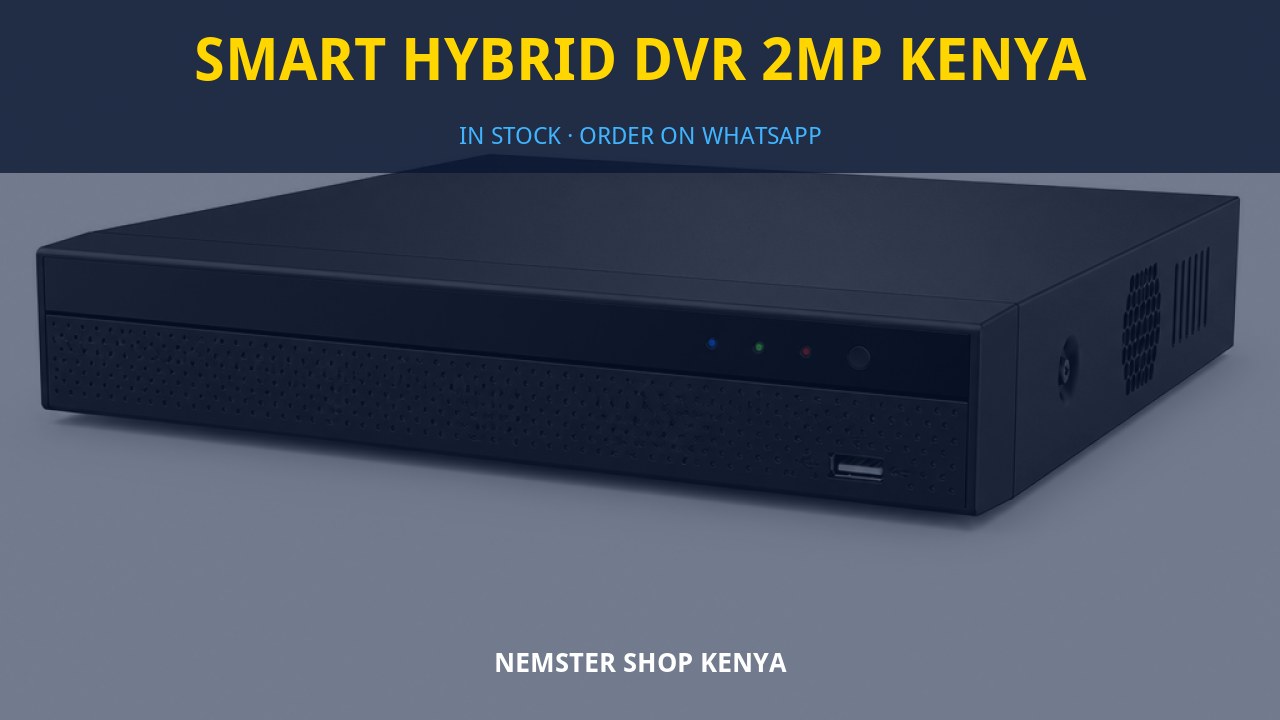 Smart Hybrid DVR 2MP Kenya