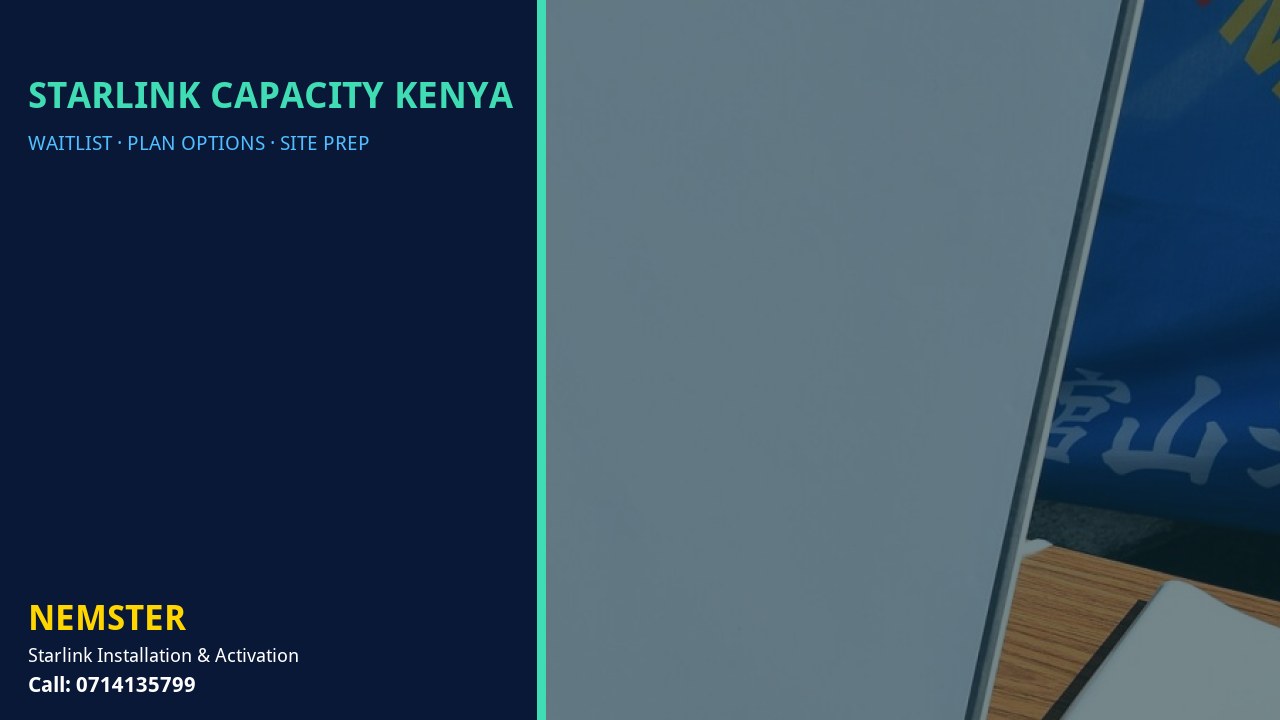Starlink Capacity Kenya | Capacity Options | Nemster Starlink kit and plan options explained by Nemster for areas at capacity - Starlink Capacity Kenya by Nemster