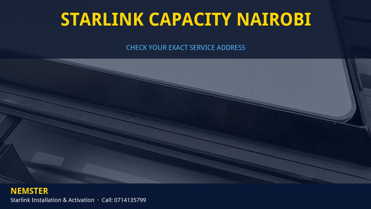 Starlink Capacity Nairobi | Address Check | Nemster Starlink dish ready for installation once address capacity is confirmed - Starlink Capacity Nairobi by Nemster