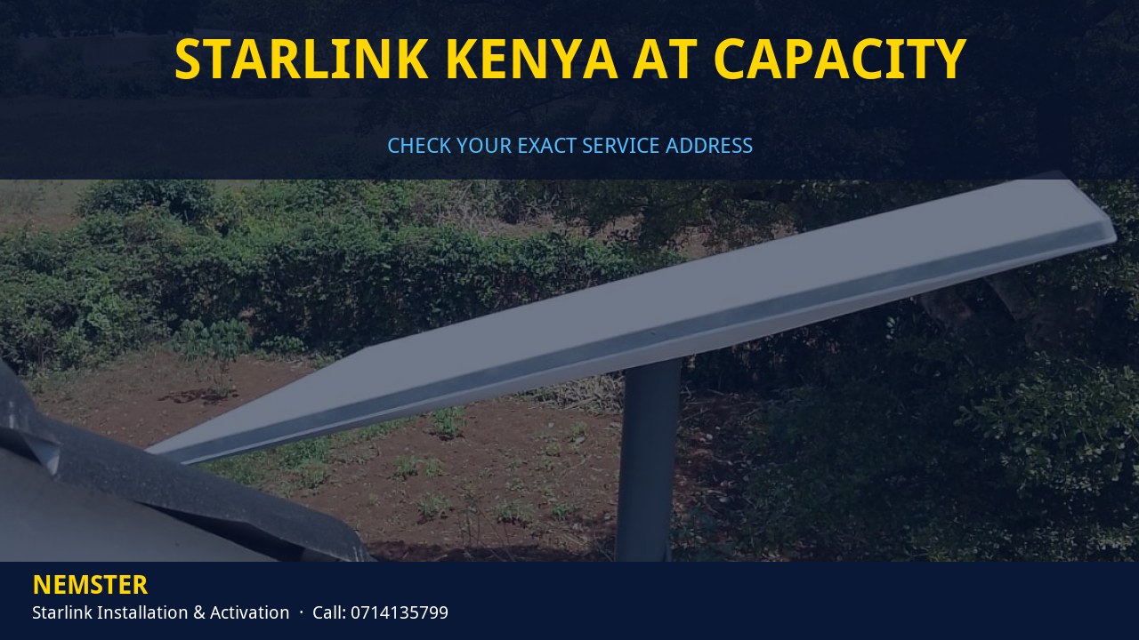 Starlink Kenya at Capacity | Address Check | Nemster Starlink dish ready for installation once address capacity is confirmed - Starlink Kenya at Capacity by Nemster