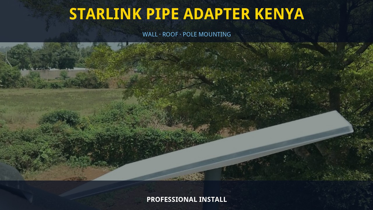 Starlink Pipe Adapter Kenya Starlink Pipe Adapter Kenya