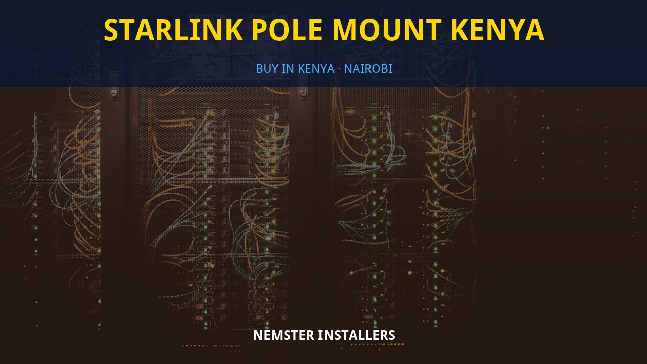 Starlink Pole Mount Kenya Starlink Pole Mount Kenya