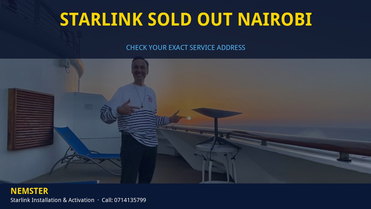 Starlink Sold Out Nairobi | Address Check | Nemster Starlink dish ready for installation once address capacity is confirmed - Starlink Sold Out Nairobi by Nemster