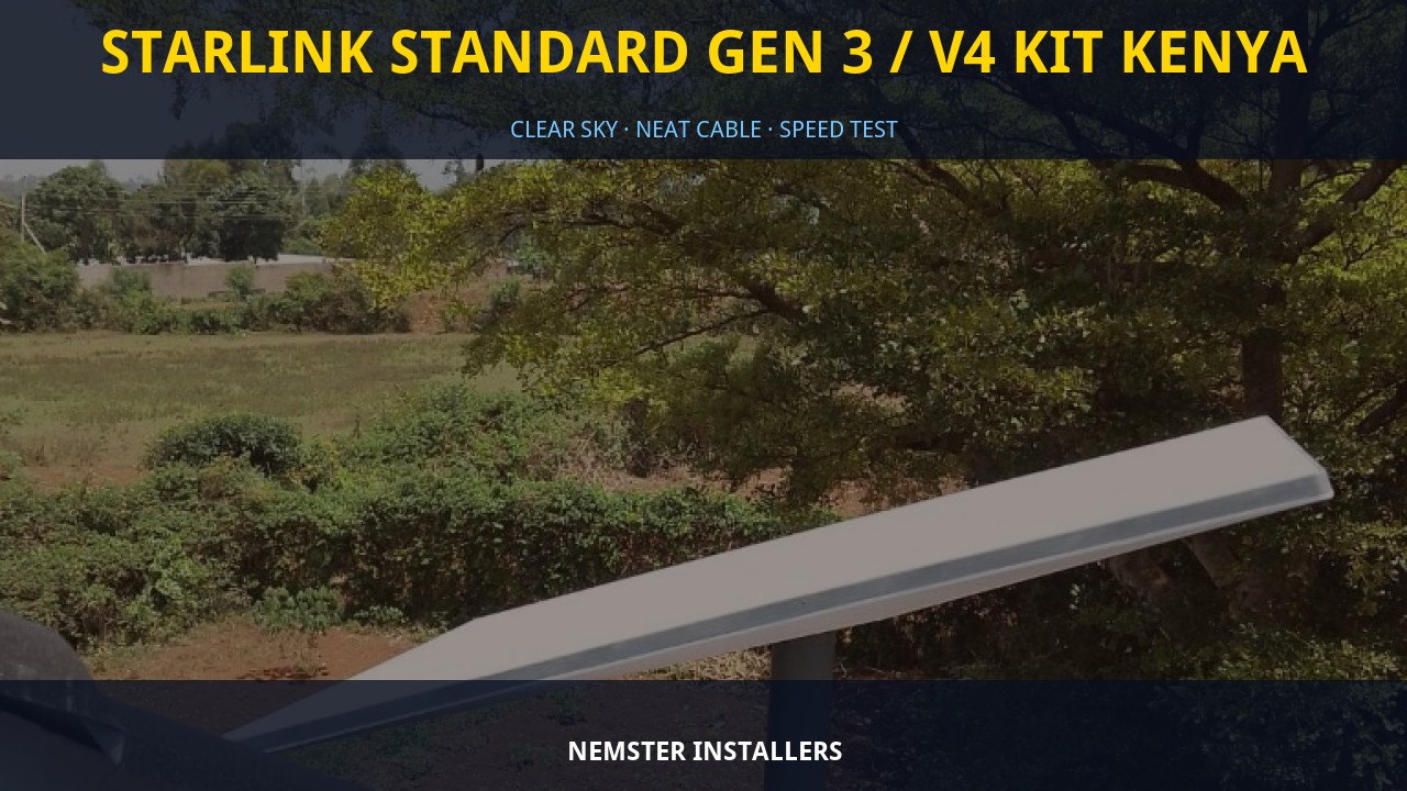 Starlink Standard Gen 3 / V4 Kit Kenya Real Starlink Gen 3 Standard Kit installation Kenya — Nemster
