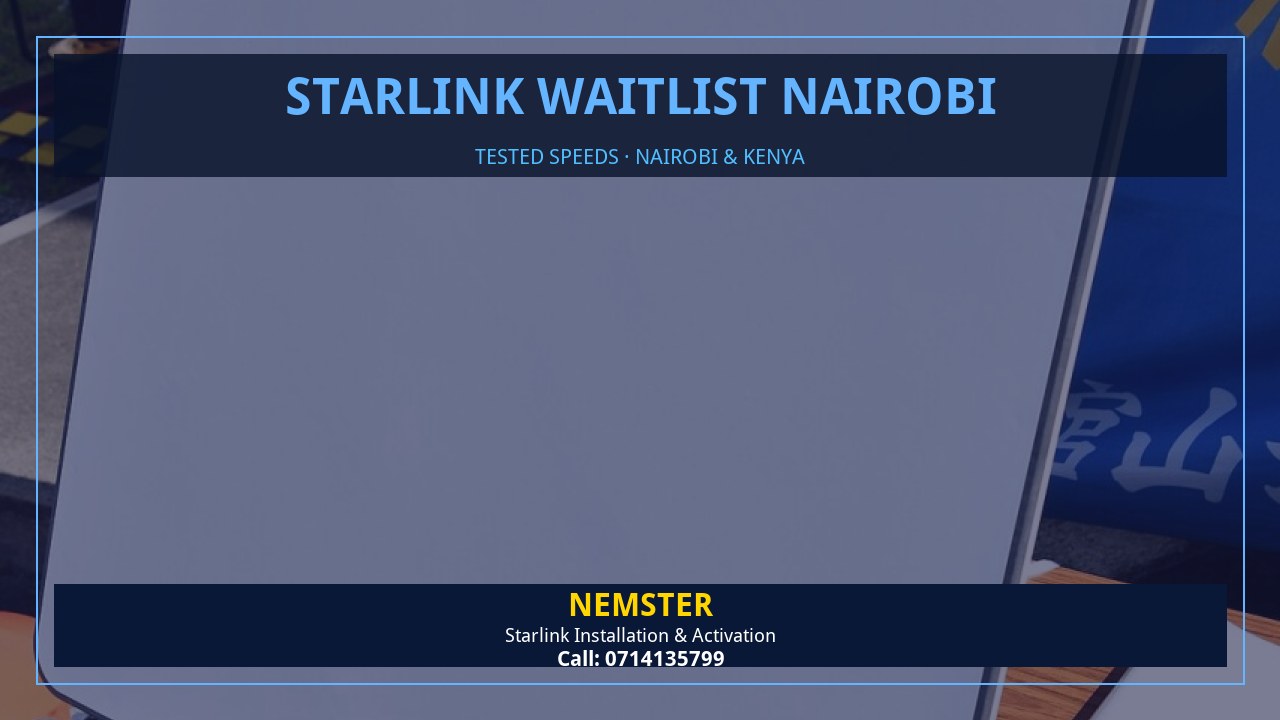 Starlink internet tested with WiFi speed checks in every room - Starlink Waitlist Nairobi by Nemster