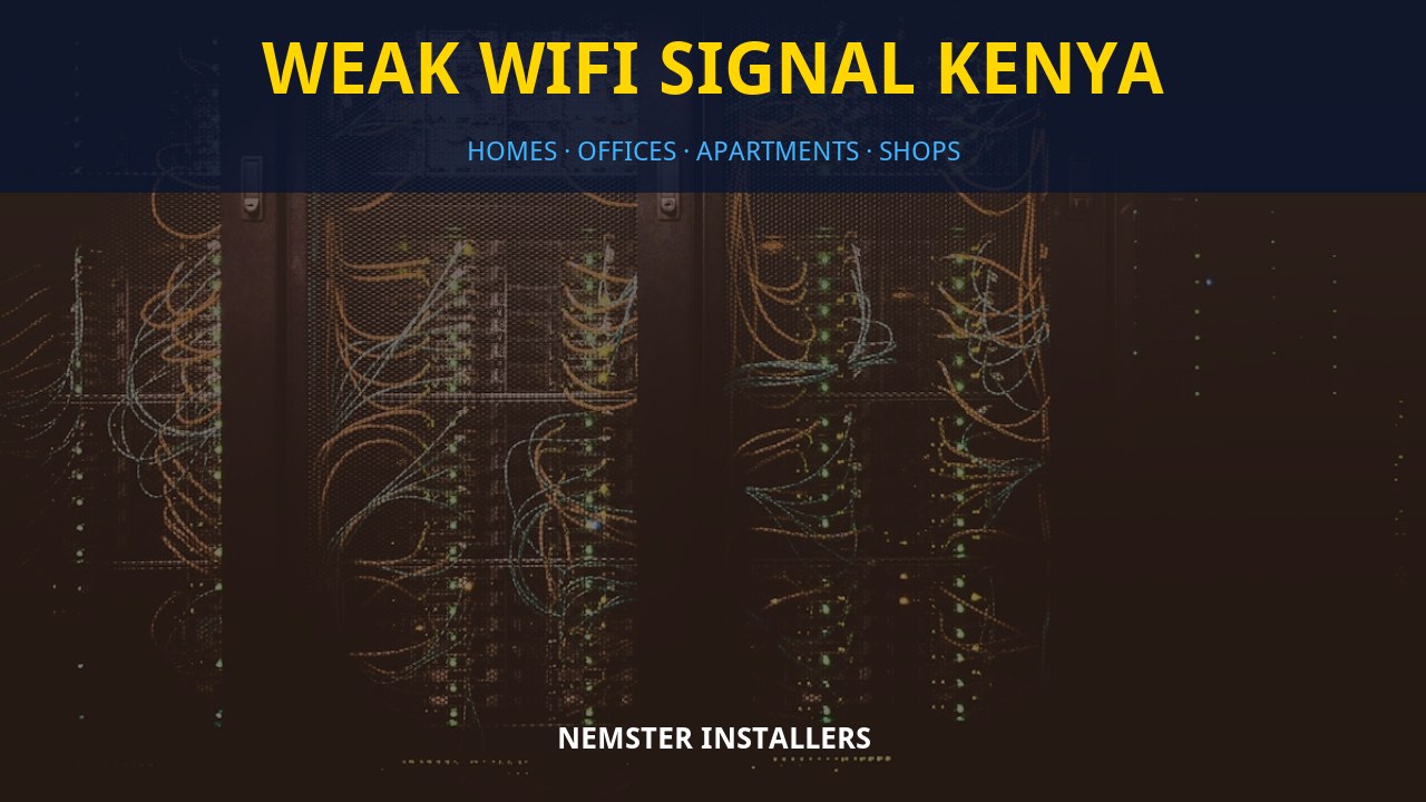 Weak WiFi signal Kenya Weak WiFi signal Kenya