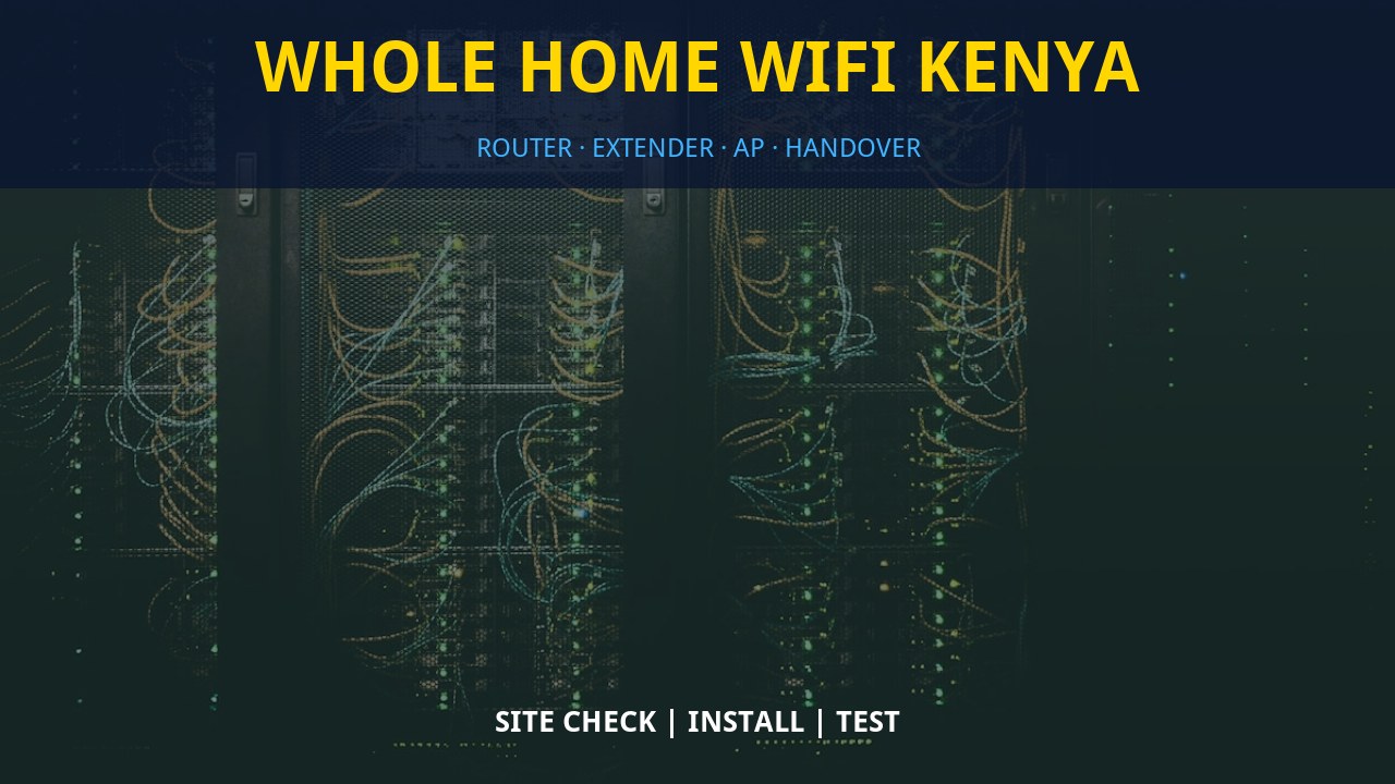 Whole home WiFi Kenya Whole home WiFi Kenya