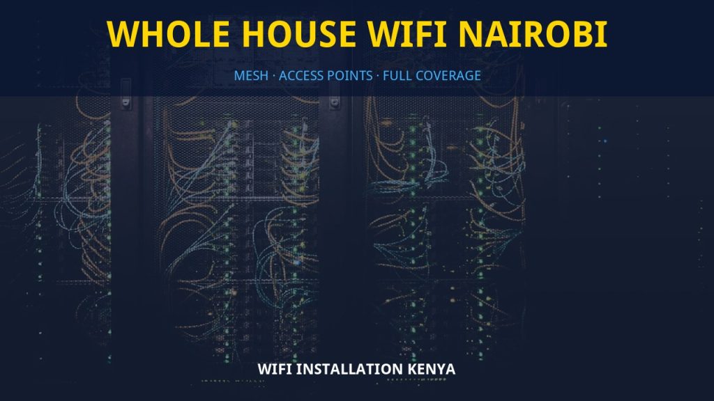 Whole house WiFi Nairobi
