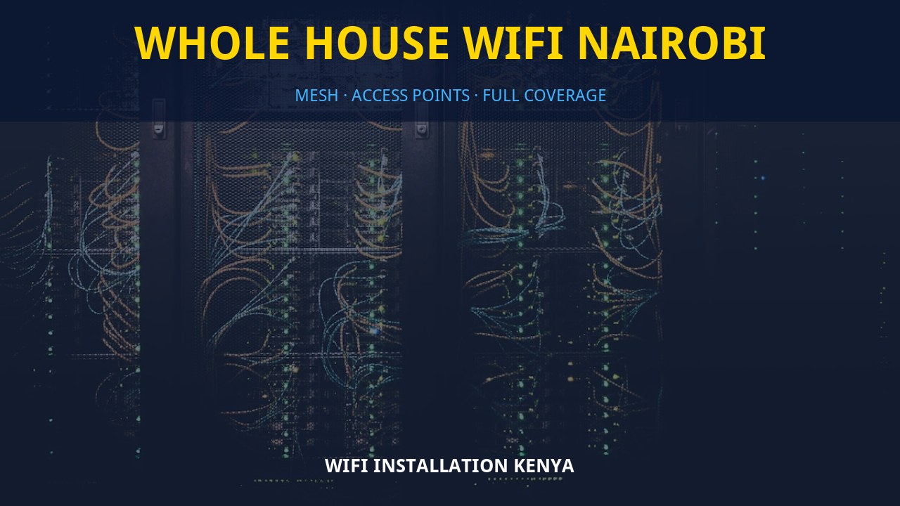Whole house WiFi Nairobi Whole house WiFi Nairobi