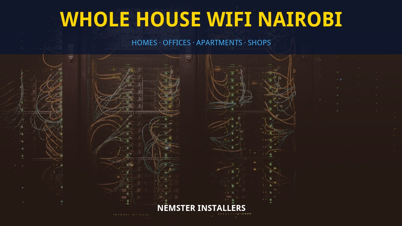 Whole house WiFi Nairobi Whole house WiFi Nairobi
