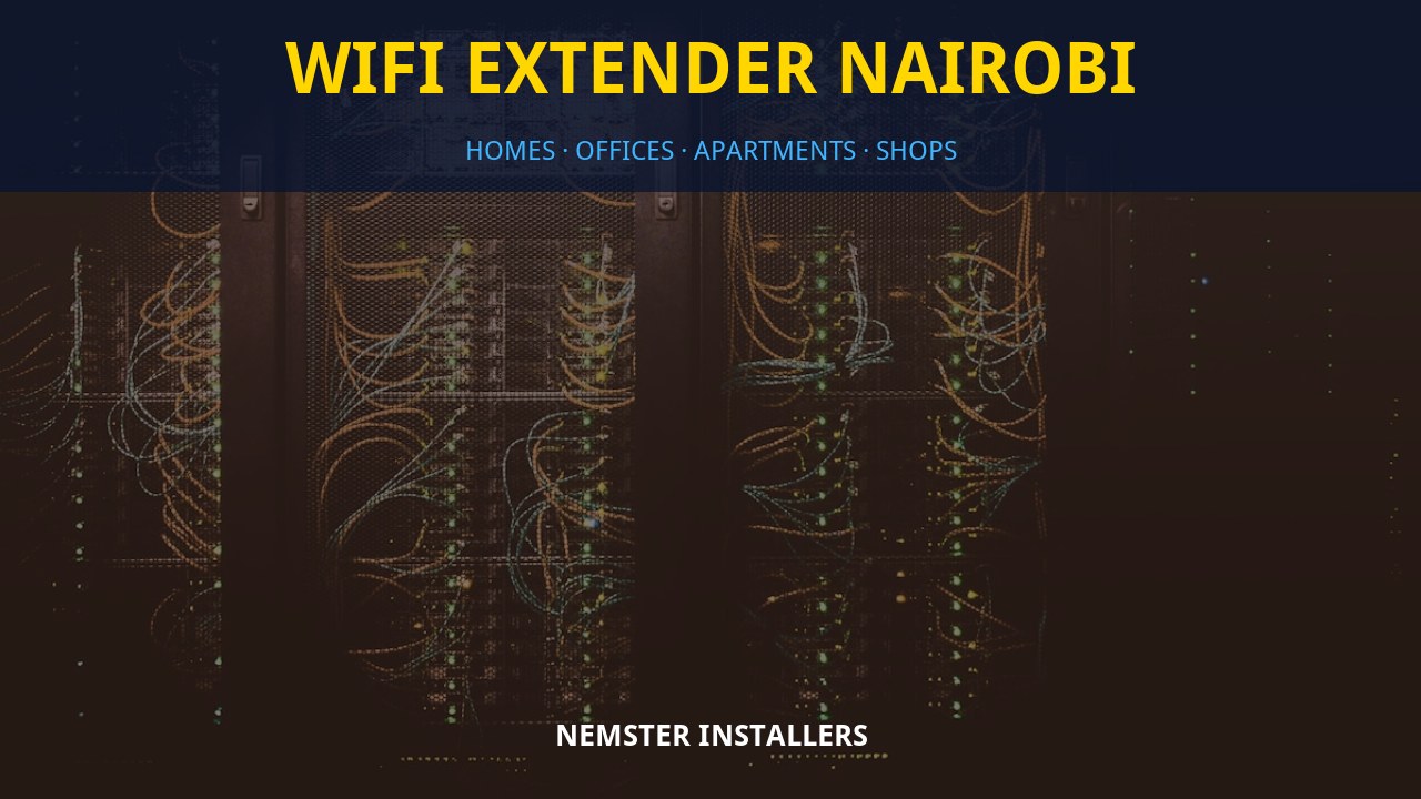 WiFi extender Nairobi WiFi extender Nairobi