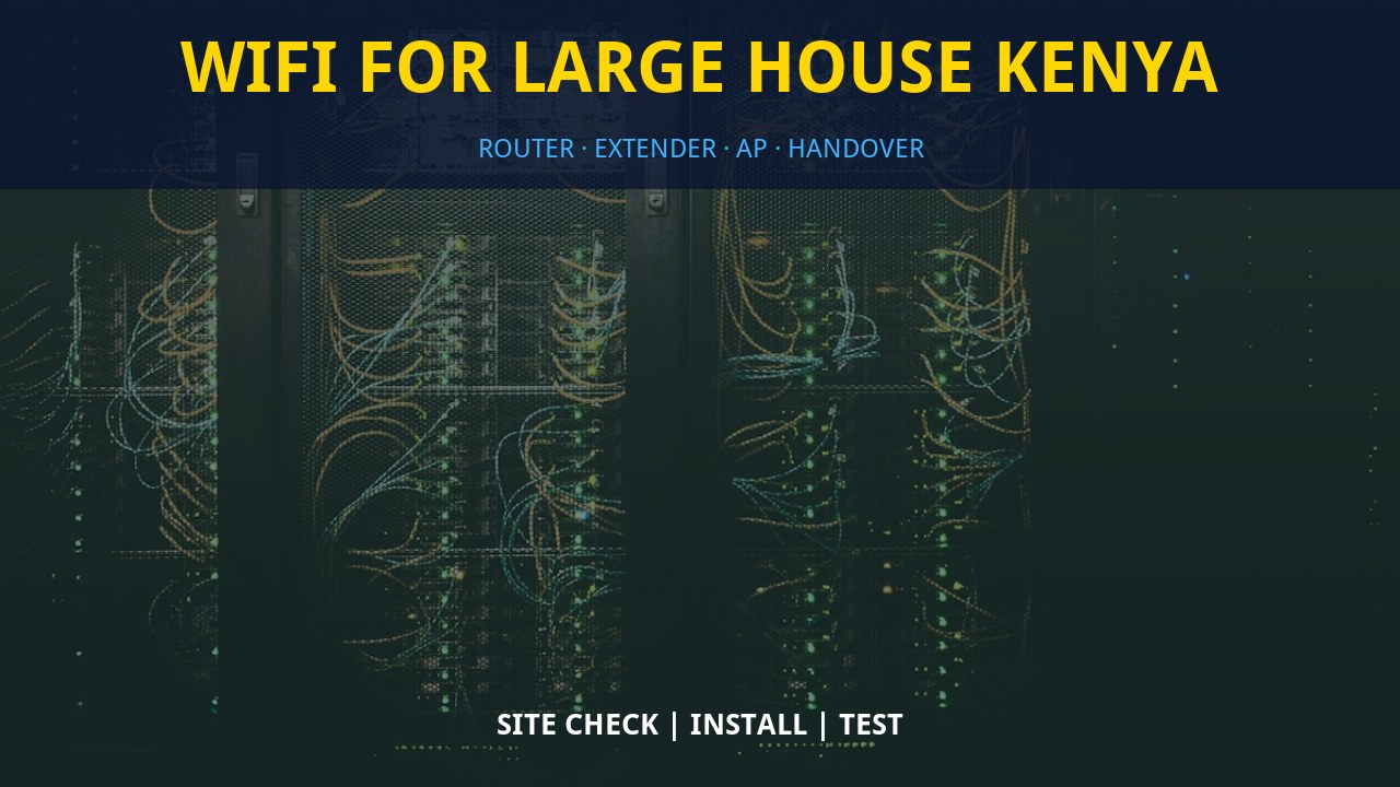 WiFi for large house Kenya