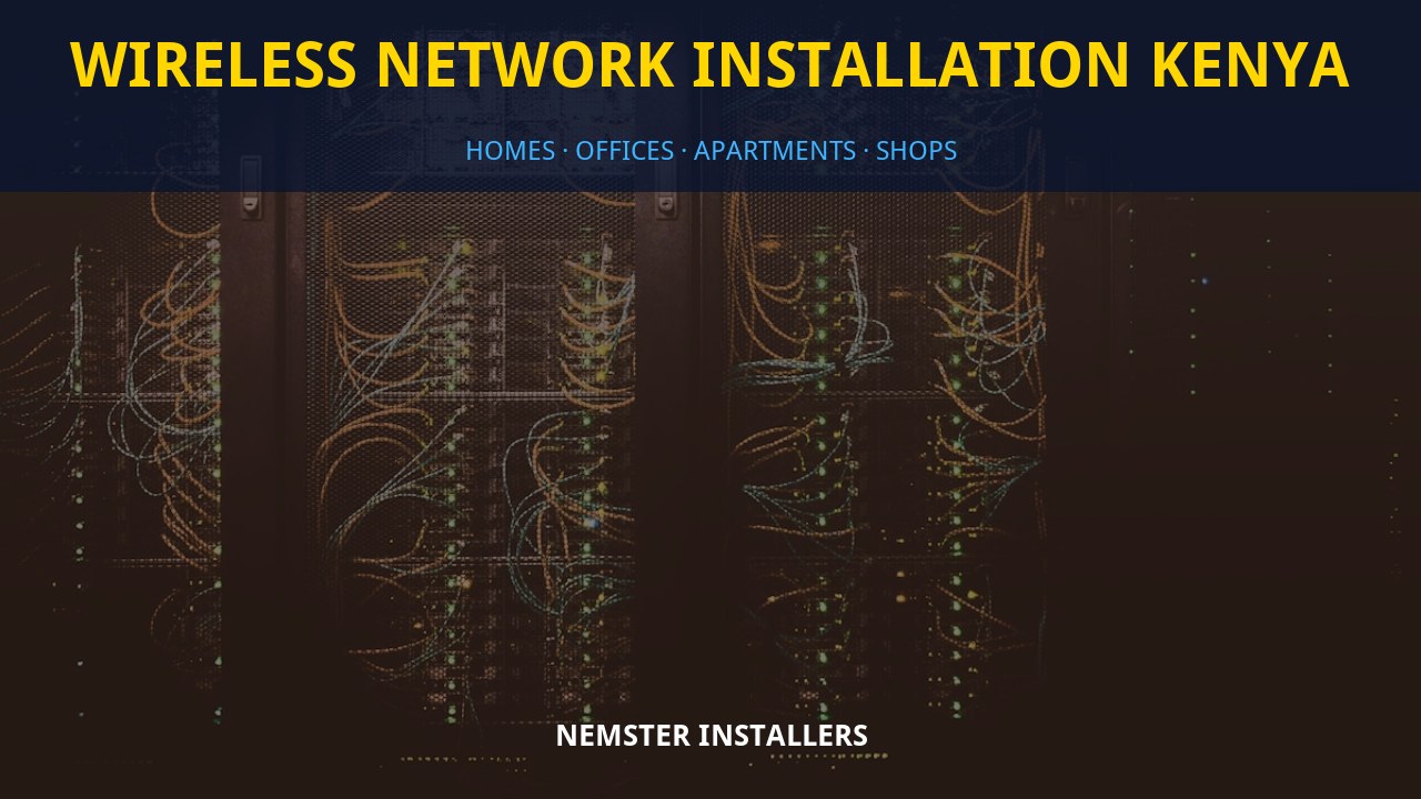 Wireless network installation Kenya Wireless network installation Kenya